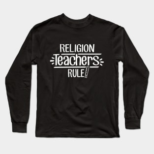 Religion Teachers Rule! Long Sleeve T-Shirt